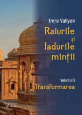 Raiurile si Iadurile mintii - Transformarea - Imre Vallyon