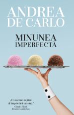 Minunea Imperfectă - Andrea De Carlo