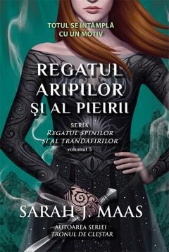 Regatul aripilor si al pierii - Sarah J. Maas