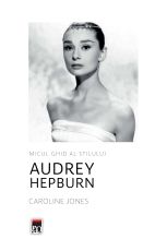 Micul ghid al stilului. Audrey Hepburn - Caroline Jones