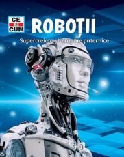 Robotii, supercreiere si ajutoare puternice - Bernd Flessner