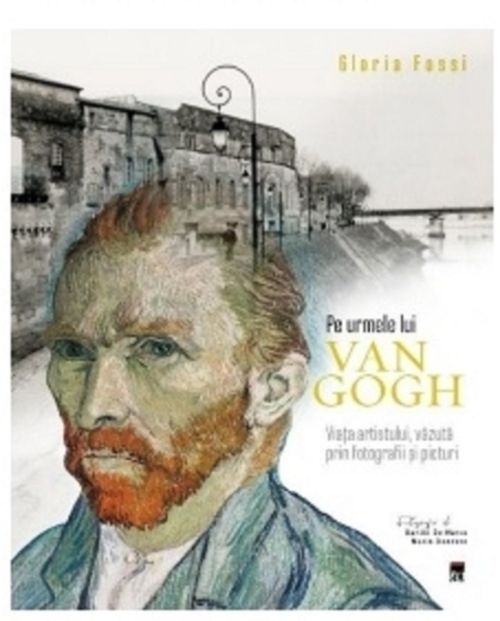 Pe urmele lui Van Gogh - Gloria Fossi