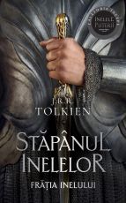 Fratia Inelului - J.R.R. Tolkien