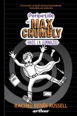 Peripetiile lui Max Crumbly II: Haos la gimnaziu - Rachel Renee Russell
