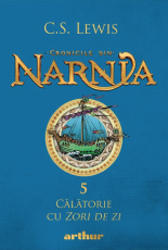 Cronicile din Narnia - Calatorie cu zori de zi - C.S. Lewis