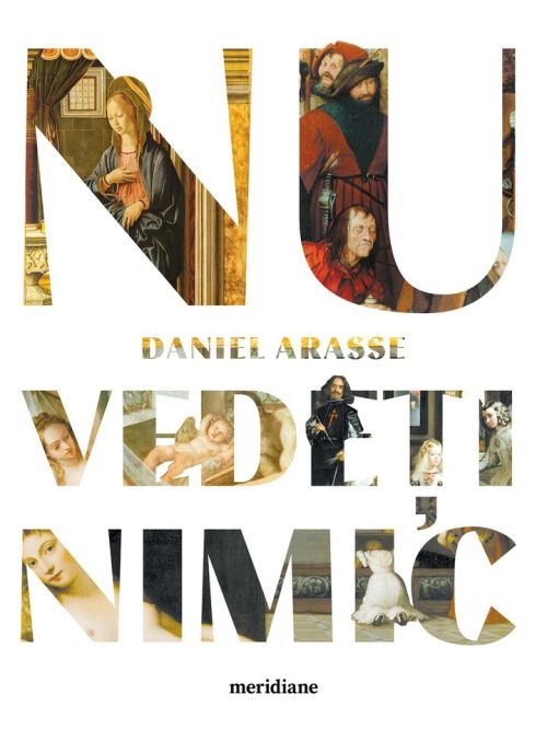 Nu vedeti nimic - Daniel Arasse