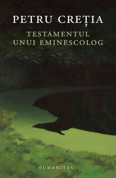 Testamentul unui eminescolog - Petru Cretia