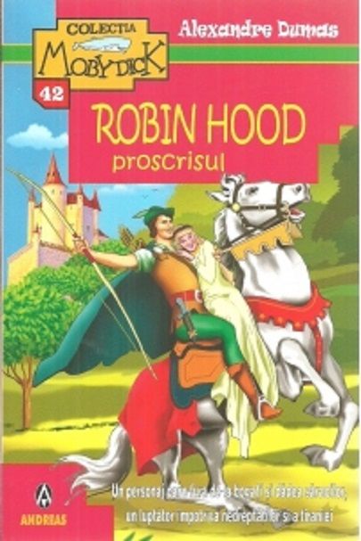 Robin Hood proscrisul - Alexandre Dumas