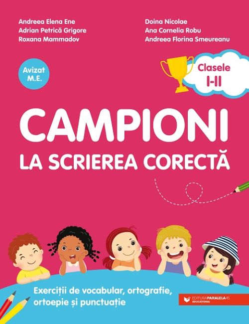 Campioni la scrierea corecta. Clasele I-II - Ene Andreea-Elena, Grigore Adrian-Petrica