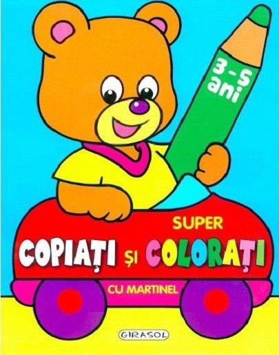 Super copiati si colorati cu Martinel