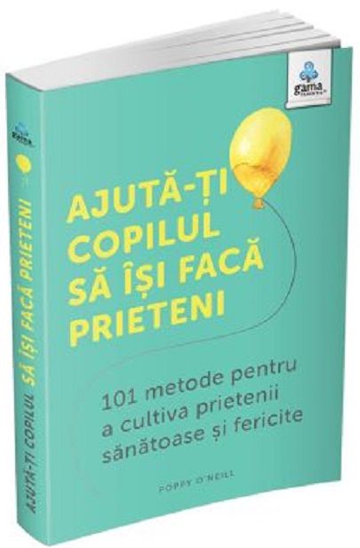 Ajuta-ti copilul sa isi faca prieteni - Caroline Roope