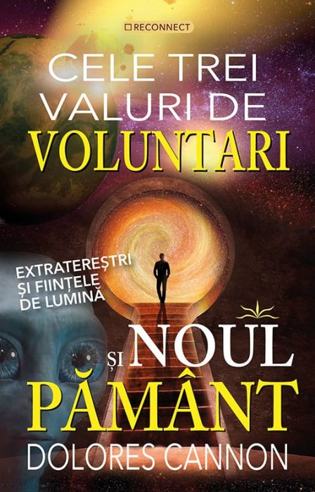 Cele trei valuri de voluntari si Noul Pamant - Dolores Cannon