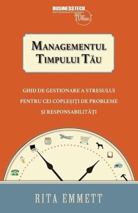 Managementul timpului tau - Rita Emmett