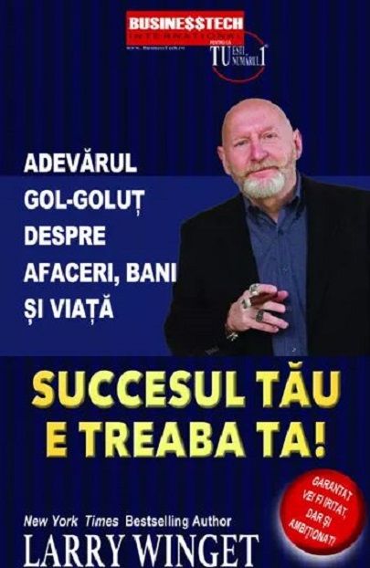 Succesul tau e treaba ta - Larry Winget