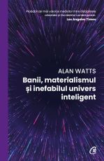 Banii, materialismul si inefabilul univers inteligent - Alan Watts