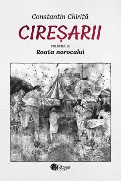 Ciresarii (5 volume) - Constantin Chirita