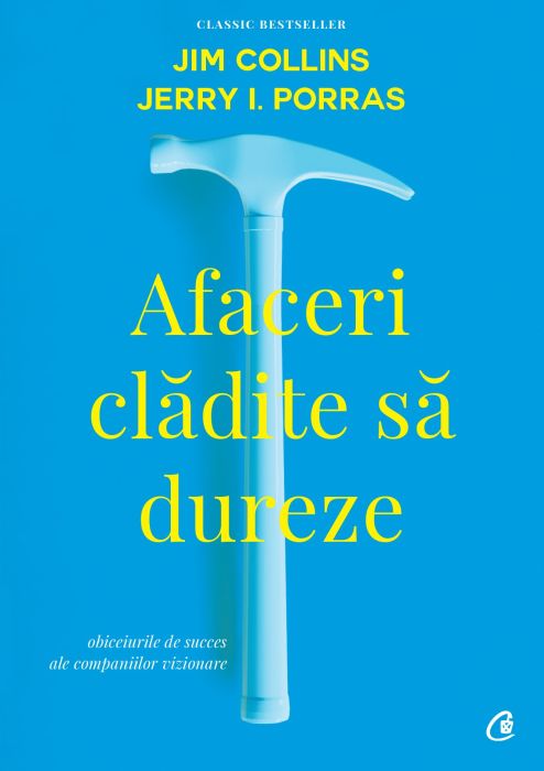 Afaceri cladite sa dureze - Jim Collins, Jerry I.Porras