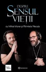 Despre sensul vietii - Mihai Morar, Parintele Necula