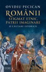 Romanii: stigmat etnic, patrii imaginare - Ovidiu Pecican