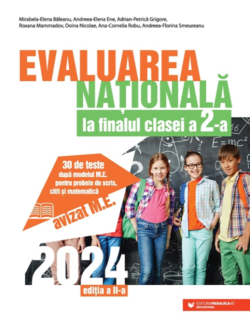 Evaluarea nationala 2024 la finalul clasei a II-a - Scris, citit, matematica - Mirabela Elena-Baleanu, Andreea-Elena Ene, Adrian-Petrica Grigore, Roxana Mammadov, Doina Nicolae, Ana-Cornelia Robu, Andreea-Florina Smeureanu