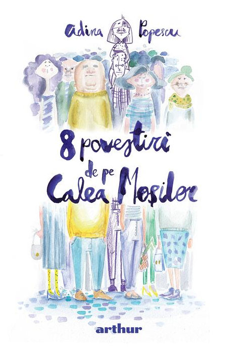 8 povestiri de pe Calea Mosilor - Adina Popescu