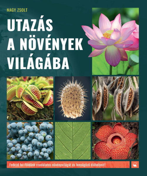 Utazas a novenyek vilagaba - Nagy Zsolt