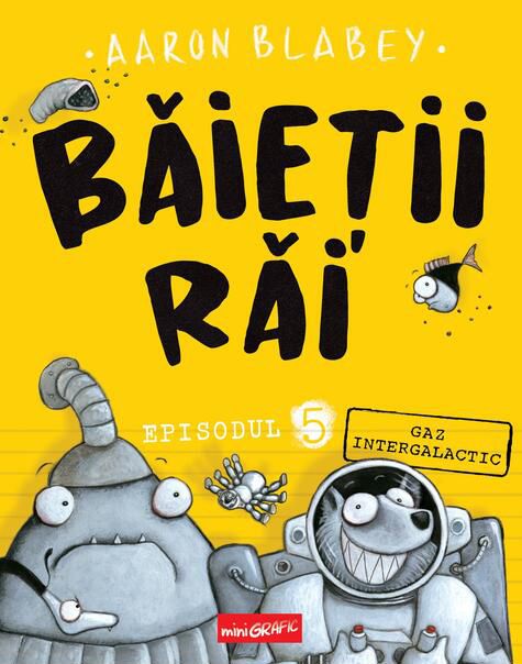 Baietii rai. Gaz intergalactic - Aaron Blabey