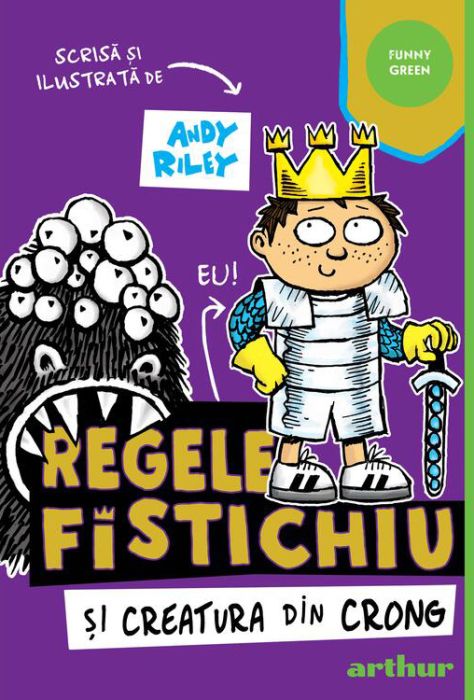 Regele Fistichiu si Creatura din Crong - Andy Riley