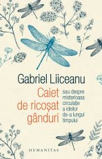 Caiet de ricosat ganduri - Gabriel Liiceanu