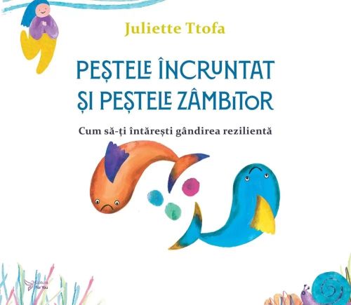 Pestele incruntat si pestele zambitor - Juliette Ttofa