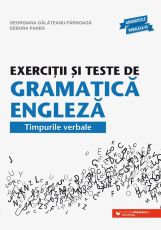 Exercitii si teste de gramatica engleza - Timpurile verbale - Giorgiana Galateanu-Farnoaga, Debora Parks