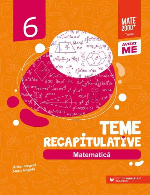 Matematica. Teme recapitulative. Clasa a VI-a - Negrila Maria, Negrila Anton