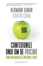 Confesiunile unui om de pricing - Hermann Simon, Costin Ciora