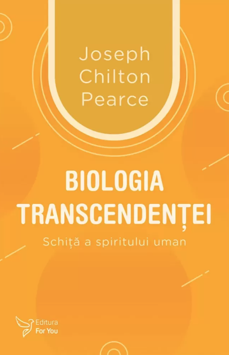 Biologia transcendentei - Joseph Chilton Pearce