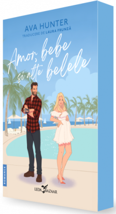 Amor, bebe si alte belele - Ava Hunter