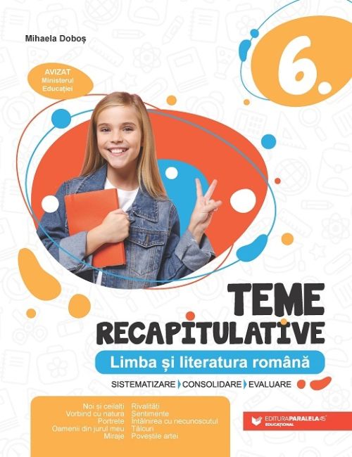 Limba si literatura romana - Teme recapitulative - Clasa a VI-a - Mihaela Dobos